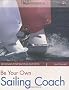 Be Your Own Sailing Coach: 20 Goals for Racing Success (Wiley Nautical)
