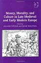 Money, morality, and culture in late medieval and early modern Europe