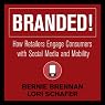 Branded!: How Retailers Engage Consumers with Social Media and Mobility