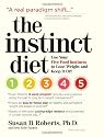 The Instinct Diet: Use Your Five Food Instincts to Lose Weight and Keep it Off
