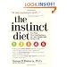 The Instinct Diet: Use Your Five Food Instincts to Lose Weight and Keep it Off