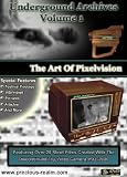 The Art of Pixelvision (Underground Archives, Vol. 1)