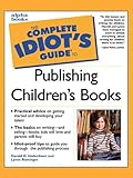 The Complete Idiot's Guide to Publishing Children's Books