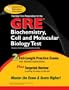 GRE Biochemistry,  Cell and Molecular Biology (REA) - The Best Test Prep (GRE Test Preparation)