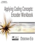 Applying Coding Concepts: Encoder Workbook