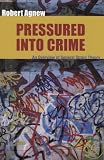 Pressured Into Crime: An Overview of General Strain Theory