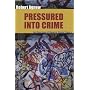 Pressured Into Crime: An Overview of General Strain Theory
