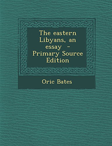 The Eastern Libyans, an Essay - Primary Source Edition