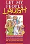 Let My People Laugh: More Sketches and Monologues Based on Familiar Bible Stories