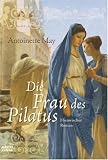 Produkt-Bild: Die Frau des Pilatus: Historischer Roman