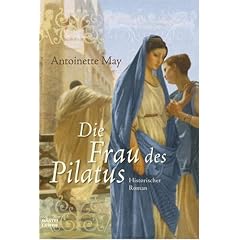 Die Frau des Pilatus: Historischer Roman