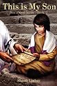 This Is My Son: Son Of God Series Book 2