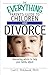 Image of The Everything Parent's Guide To Children And Divorce: Reassuring Advice to Help Your Family Adjust