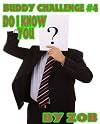 Buddy Challenges #4 (Do I Know You?)