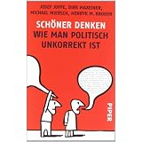 Sch�ner Denken: Wie man politisch unkorrekt istvon "Josef Joffe"