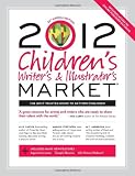 2012 Childrens Writers & Illustrators Market (Childrens Writers and Illustrators Market)