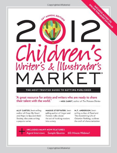 2012 Children's Writer's & Illustrator's Market (Children's Writer's and Illustrator's Market) 2012 Children's Writer's & Illustrator's Market (Children's Writer's and Illustrator's Market)