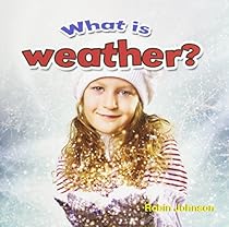 What Is Weather? (Weather Close-Up) What Is Weather? (Weather Close-Up)