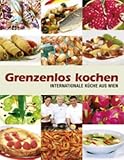  : Grenzenlos kochen: Internationale Küche aus Wien