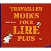 Travailler moins pour lire plus