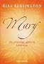 Mary. Die unb�ndige, g�ttliche Lebenslust