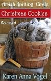 Amish Knitting Circle- Volume 5- Christmas Cookies