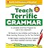 Teach Terrific Grammar, Grades 6-8: A Complete Grammar Program for Use in Any Classroom (McGraw-Hill Teacher Resources)