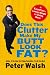 Does This Clutter Make My Butt Look Fat?: An Easy Plan for Losing Weight and Living More
