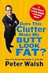 Does This Clutter Make My Butt Look Fat?: An Easy Plan for Losing Weight and Living More