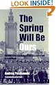 The Spring Will Be Ours: Poland and the Poles from Occupation to Freedom