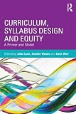 Curriculum, Syllabus Design and Equity: A Primer and Model