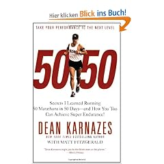 50/50: Secrets I Learned Running 50 Marathons in 50 Days -- and How You Too Can Achieve Super Endurance!
