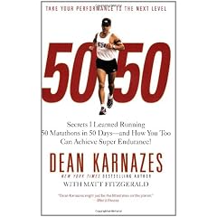 50/50: Secrets I Learned Running 50 Marathons in 50 Days -- and How You Too Can Achieve Super Endurance!