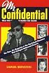 Mr. Confidential: The Man, the Magazine & the Movieland Massacre