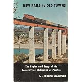 New Rails to Old Towns; the Region and Story of the Ferrocarriles Chihuahua Al Pacífico