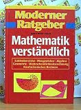 Produkt-Bild: Mathematik verst&auml;ndlich - Zahlenbereiche, Mengenlehre, Algebra, Geometrie, Wahrscheinlichkeitsrechnung, Kaufm&auml;nnisches Rechnen (Moderner Ratgeber)