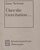 &Uuml;ber die Gravitation: Texte zu den philosophischen Grundlagen der klassischen Mechanik - Lateinisch und deutsch - Isaac Newton