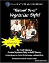Throwin' Down Vegetarian Style! (Our Family's Guide to Practical Vegetarian Living in the 21st Century)