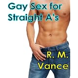 Gay Sex for Straight A's: A M/m Erotic Gay Straight Seduction Story
