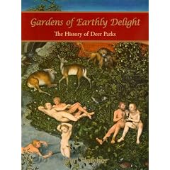 Gardens of Earthly Delight: The History of Deer Parks