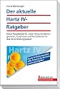Der aktuelle Hartz IV-Ratgeber: Neue Regelbedarfe, neue Hinzuverdienstgrenzen, Zuschüsse und Gutscheine für das neue Bildungspaket