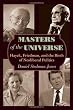 Masters of the Universe: Hayek, Friedman, and the Birth of Neoliberal Politics