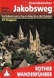 Franz&ouml;sischer Jakobsweg - Via Podiensis von Le Puy-en-Velay bis zu den Pyren&auml;en (Rother Wanderf&uuml;hrer) - Bettina Forst