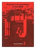 Prisoners of conscience in the USSR : their treatment and conditions