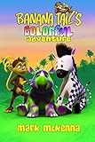 Banana Tail's colorful adventure