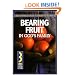 Bearing Fruit in God's Family: A Course in Personal Discipleship to Strengthen Your Walk with God