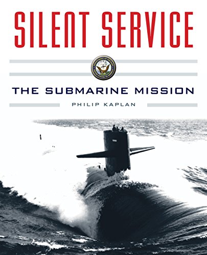 Silent Service: Submarine Warfare from World War II to the Present—An Illustrated and Oral History