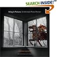 Being in Pictures: An Intimate Photo Memoir