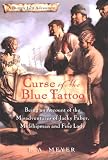 Curse of the Blue Tattoo: Being an Account of the Misadventures of Jacky Faber, Midshipman and Fine Lady (Bloody Jack Adventures)