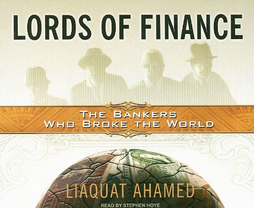 Lords of Finance: The Bankers Who Broke the World
